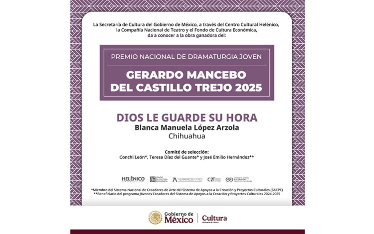 Blanca Manuela López Arzola obtiene el premio nacional de dramaturgia joven Gerardo Mancebo del Castillo Trejo 2025