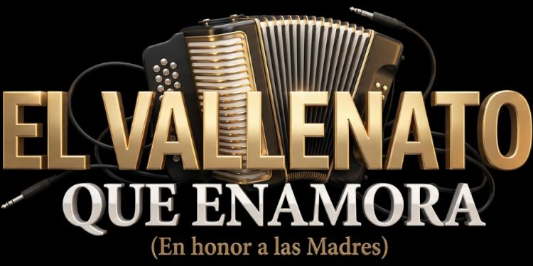 Viernes, 8 de mayo: “El Vallenato que Enamora” en Honor a las Madres