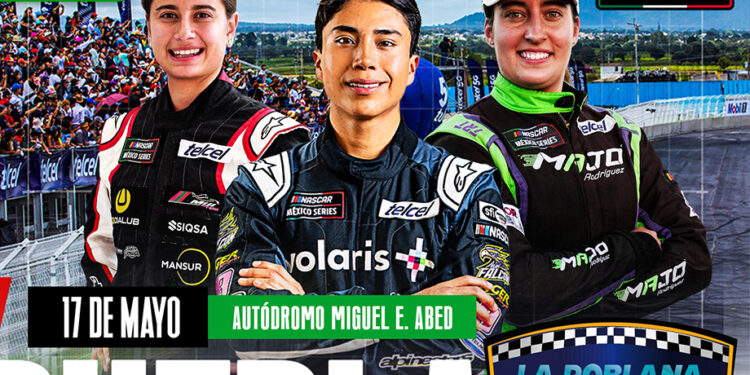 NASCAR México Series, llega a la mitad de la temporada regular con “La Poblana 75”