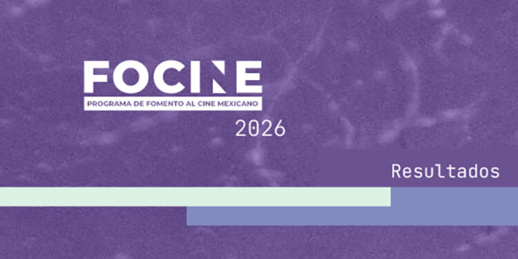 La Secretaría de Cultura del Gobierno de México publica los resultados del FOCINE 2026