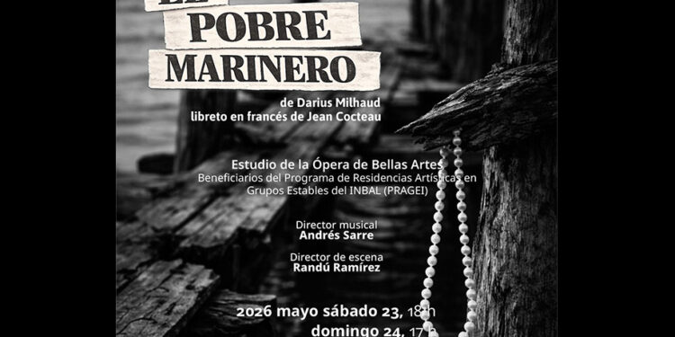 Celebran con la ópera El Pobre Marinero el 80 aniversario del INBAL y el bicentenario de las relaciones México-Francia